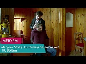 Meryem, Savaş'ı kurtarmayı başaracak mı? - Meryem 19. Bölüm
