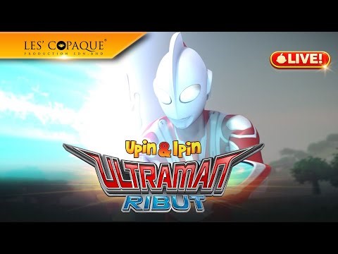 [LIVE] Kompilasi Upin & Ipin - Ultraman Ribut