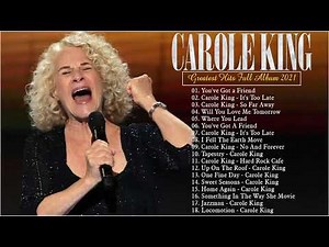 Carole King Greatest Hist Full Album 2021 - Best Songs Of Carole King - Carole King Best Hits 2021