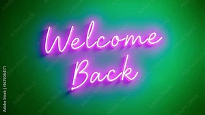 Welcome back neon sign glowing brightly on vibrant green wall for business reopening promotions