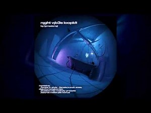 Ambient Loop Kit - Night Vib3s Vol.1 (Flansie, Ccured, Dej, Goontex, KunchSosa, Lukovic Loop Kit)