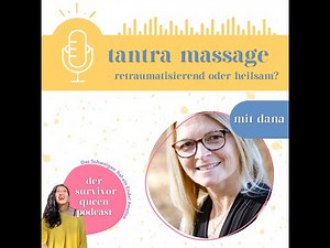 Tantra Massage - Retraumatisierend oder heilsam? (Dana Dishani 2/2)