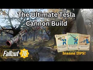 The Ultimate Tesla Cannon Build (Insane DPS) Inside of Fallout 76