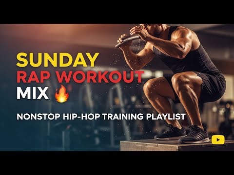 SUNDAY RAP WORKOUT MIX 🔥 NONSTOP HIP-HOP TRAINING PLAYLIST