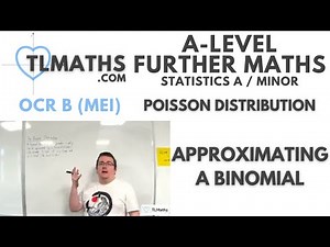 OCR MEI Statistics Minor J: Poisson Distribution: 12 Approximating a Binomial
