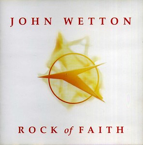 John Wetton - Rock Of Faith