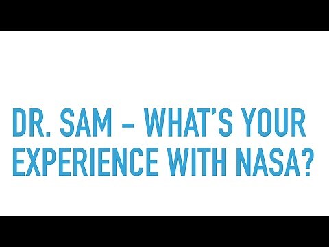 Dr. Sam Walters - What's your experience with NASA?