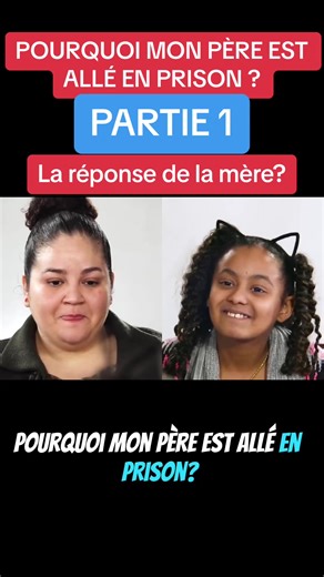 Pourquoi mon père est en prison ? La réponse de la mère
