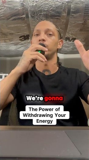 The Power of Withdrawing Your Energy