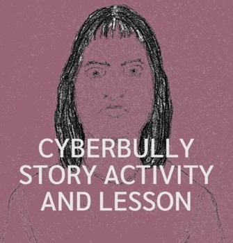 Cyberbully Story Activity and Lesson, grades 5-8 (US)