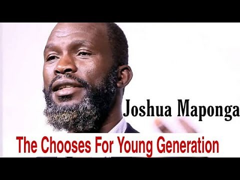 A Must Listen Advice Joshua Maponga - Chooses For Young Generation