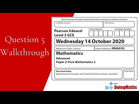 Edexcel A-Level - October 2020 - Advanced Pure Mathematics 2 - Question 5 - Exam Paper Walkthrough