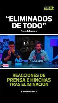 FANS AND PRESS REACTIONS after U's ELIMINATION from COPA LIBERTADORES | Depor