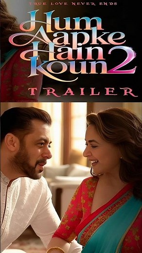 Hum Aapke Hai Koun 2 : Trailer | Salman Khan, Madhuri Dixit | New Movies Trailer 2025| Bhushan Kumar