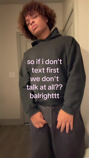 cam 🦸🏼 (@camfant)’s video of if i never text first we never talk