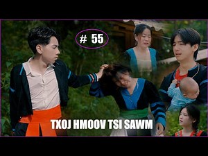 🎬 Txoj Hmoov Tsi Sawm ( Dòng Máu Thất Lạc # 55 ) Is The Lost Bloodline