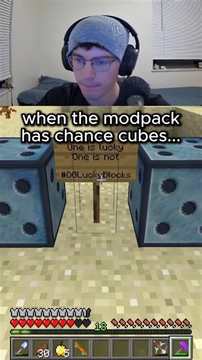 when the modpack has chance cubes