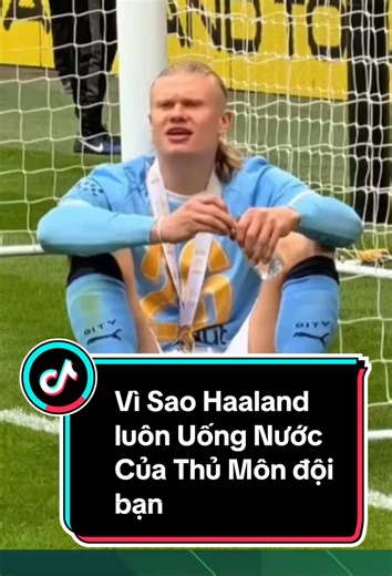 Vì sao Haaland luôn uống nước của thủ môn đội bạn?
