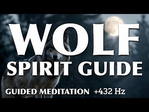 Guided Meditation | Wolf Spirit Guide