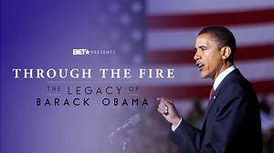 Through The Fire: The Legacy of Barack Obama - Watch Full Movie on Paramount Plus