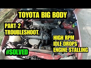 TOYOTA BIG BODY DIAGNOSE AND TROUBLESHOOT (HIGH RPM, IDLE DROPS, ENGINE STALLING)