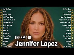 The Best Songs of Jennifer Lopez - Jennifer Lopez Greatest Hits 2026