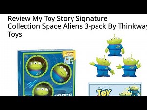 Toy Story Update 15: Review My Toy Story Signature Collection Space Aliens 3-Pack By Thinkway toys