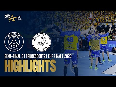 HIGHLIGHTS | PSG Handball vs Barlinek Industria Kielce | SEMI-FINAL 2 | TRUCKSCOUT24 EHF FINAL4 2023