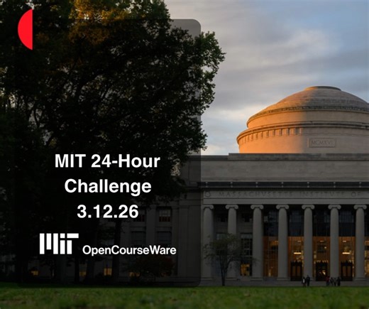 MIT knowledge has changed the world. On March 12, during the MIT 24-Hour Challenge, MIT OpenCourseWare learners and friends like you will be supporting our efforts to keep this knowledge free, open, and impactful for everyone. 🗓️ Save the date to join us in making a difference. https://bit.ly/4adK5sl | MIT Open Course Ware