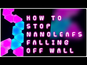HOW TO KEEP NANOLEAF HEXAGONS FROM FALLING