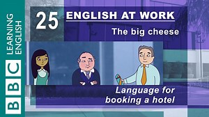 BBC Learning English - English at Work / The big cheese