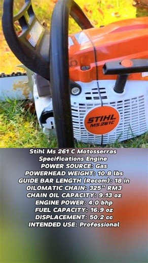 Stihl Ms 261 C Chainsaw Specifications Engine POWER SOURCE: Gas POWERHEAD WEIGHT: 10.8 lbs GUIDE BAR LENGTH (Recom): 18 in OILOMATIC CHAIN: 325" RM3 CHAIN OIL CAPACITY: 9.13 oz ENGINE POWER: 4.0 bhp FUEL CAPACITY: 16.9 oz DISPLACEMENT: 50.2 cc INTENDED USE: Professional #fblifestyle #engine #chainsaw #stihl #motosierras #husqvarna #mesin #sinso #motorsage #stihlchainsaw #láncfűrész #chainsawman #motorfúrész #reel #fyp #viral #fypviral | Xi Farhan AiXi