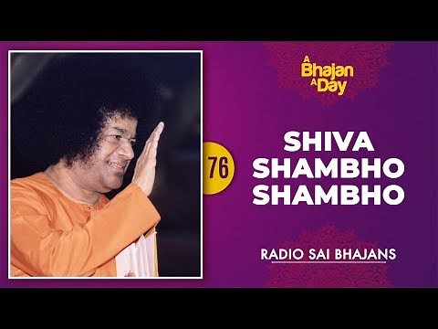 76 - Shiva Shambho Shambho | Sri Sathya Sai Bhajans