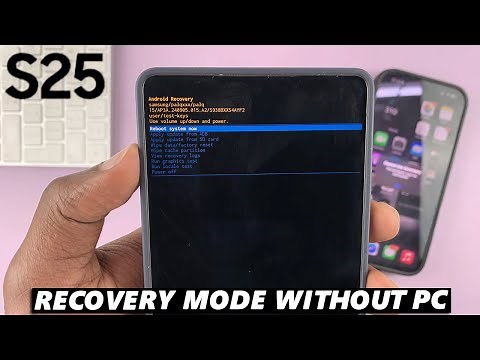 How To Put Samsung Galaxy S25 Into Recovery Mode Without Computer