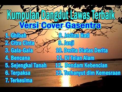 Kumpulan dangdut lawas terbaik (Versi Cover Gasentra) Full Album Dangdut Part 10