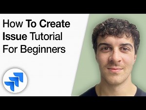 How to Create Issue in Jira Tutorial for Beginners [2025 Full Guide]