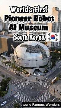 The World’s First Robot & AI Museum Just Opened in Seoul#🇰🇷 South Korea#worldfamouswonders