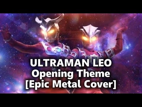 🎶ULTRAMAN LEO - Opening Theme [COVER]