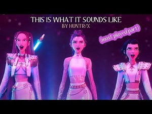 What It Sounds Like [by HUNTRIX] | 1 - HOUR LOOP (most played part)