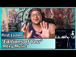 Roxy Music- Editions of You (REACTION//DISCUSSION)