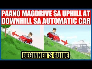 Paano MagDrive sa UPHILL at DOWNHILL sa AUTOMATIC Car