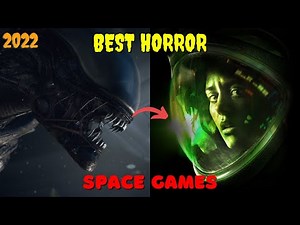 10 Best Space Horror Games | Sci-Fi Horror Games 2022