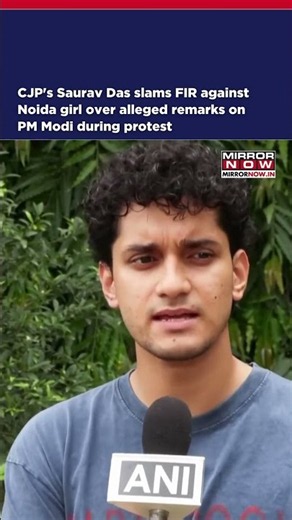 CJP's Saurav Das Slams FIR Against Noida Girl Over Alleged Remarks On PM Modi During Protest #shorts