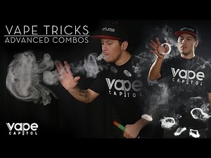 Vape Tricks - Advanced Combos
