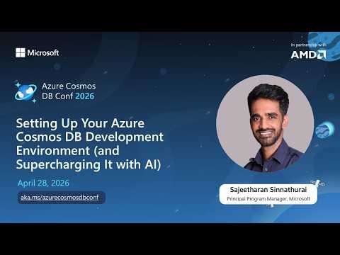 Azure Cosmos DB Dev Environment with AI | Sajeetharan Sinnathurai | Azure Cosmos DB Conf 2026