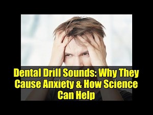 Dental Drill Sounds: Why They Cause Anxiety & How Science Can Help | Reduce Odontophobia