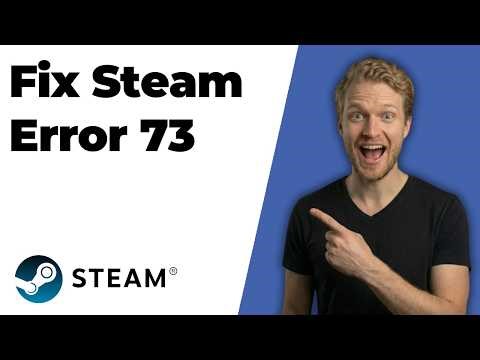 Fix Steam Error 73 (2026 Easy Guide)