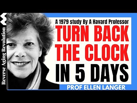 TURN BACK THE CLOCK In 5 DAYS, A 1979 Study By A Harvard Professor | Dr Ellen Langer Interview Clips