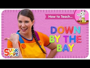 How To Teach the Super Simple Song "Down By The Bay" - Funny Rhyming Song for Kids!