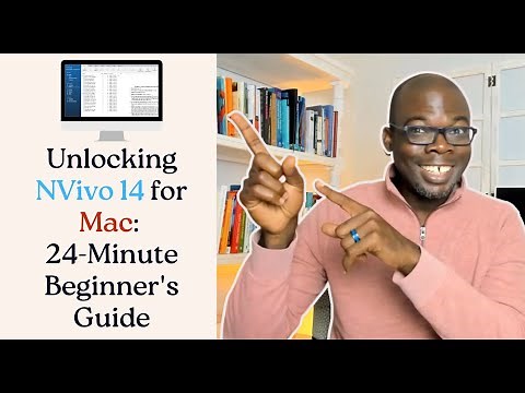 Unlocking NVivo 14 for Mac: 24-Minute Beginner's Guide